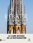 Couverture du livre « Rebatir notre-dame » de Mathieu Lours aux éditions Tallandier