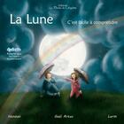 Couverture du livre « La lune c'est facile à comprendre » de Nanoux et Lerm aux éditions La Plume De L'argilete