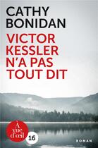 Couverture du livre « Victor Kessler n'a pas tout dit » de Cathy Bonidan aux éditions A Vue D'oeil