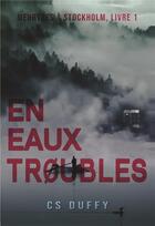 Couverture du livre « Meurtres à Stockholm t.1 ; en eaux troubles » de Cs Duffy aux éditions Bookelis