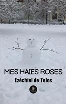 Couverture du livre « Mes haies roses » de Filali Tewfik aux éditions Le Lys Bleu