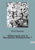 Couverture du livre « Allons-nous vers la Révolution Prolétarienne ? » de Simone Weil aux éditions Shs Editions