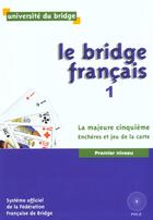 Couverture du livre « Le bridge francais t.1 ; la majeure cinquieme ; encheres et jeu de la carte » de  aux éditions Pole