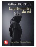 Couverture du livre « La prisonniere du roi » de Gilbert Bordes aux éditions Sixtrid