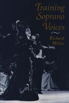 Couverture du livre « Training Soprano Voices » de Richard Miller aux éditions Oxford University Press Usa