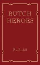 Couverture du livre « Butch heroes » de Brodell Ria aux éditions Mit Press