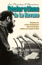 Couverture du livre « Les première et deuxième déclarations de la Havane ; manifestes de la lutte révolutionnaire dans les Amériques adoptés par le peuple de Cuba » de Fidel Castro aux éditions Pathfinder
