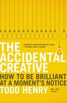 Couverture du livre « The Accidental Creative » de Henry Todd aux éditions Penguin Group Us