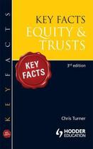 Couverture du livre « Key Facts: Equity & Trusts [Third Edition] » de Turner Chris aux éditions Hodder Education Digital