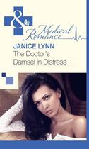 Couverture du livre « The Doctor's Damsel in Distress (Mills & Boon Medical) » de Janice Lynn aux éditions Mills & Boon Series