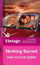 Couverture du livre « Nothing Sacred (Mills & Boon Vintage Superromance) » de Tara Taylor Quinn aux éditions Mills & Boon Series