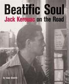 Couverture du livre « Beatific soul jack kerouac on the road » de Gewirtz aux éditions Scala Gb