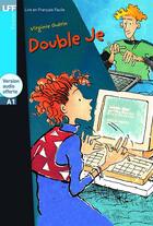 Couverture du livre « Double je ; A1 » de Virginie Guerin aux éditions Hachette Fle