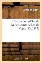 Couverture du livre « Oeuvres complètes de M. le Comte Alfred de Vigny. Poésies » de Alfred De Vigny aux éditions Hachette Bnf