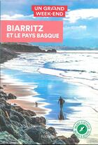 Couverture du livre « Un grand week-end : Biarritz et le Pays basque » de Collectif Hachette aux éditions Hachette Tourisme