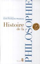 Couverture du livre « Histoire de la philosophie » de Jean-Francois Pradeau aux éditions Seuil