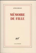 Couverture du livre « Mémoire de fille » de Annie Ernaux aux éditions Gallimard