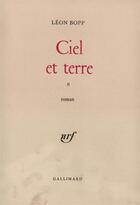 Couverture du livre « Ciel et terre (tome 2) - roman d'un croyant » de Leon Bopp aux éditions Gallimard