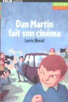 Couverture du livre « DAN MARTIN FAIT SON CINEMA » de Murail Lorris aux éditions Gallimard-jeunesse