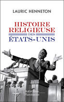 Couverture du livre « Histoire religieuse des Etats-Unis » de Lauric Henneton aux éditions Flammarion