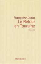 Couverture du livre « Le retour en Touraine » de Francoise Dorin aux éditions Flammarion