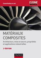 Couverture du livre « Materiaux industriels - t01 - materiaux composites - 2e edition - np » de Claude Bathias aux éditions Dunod