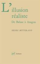 Couverture du livre « L'illusion réaliste ; de Balzac à Aragon » de Henri Mitterand aux éditions Puf