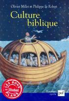 Couverture du livre « Culture biblique » de Olivier Millet et Philippe De Robert aux éditions Puf