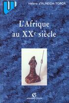 Couverture du livre « L'Afrique Au Xx Siecle » de Helene D' Almeida-Topor aux éditions Armand Colin
