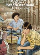 Couverture du livre « Tendre banlieue t.3 ; la briqueterie » de Tito aux éditions Casterman
