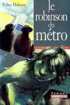 Couverture du livre « Le robinson du metro (anc edition) » de Holman/Baumfelder aux éditions Casterman