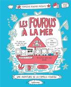 Couverture du livre « Les Foufous Tome 3 : les Foufous à la mer » de Francoize Boucher aux éditions Casterman