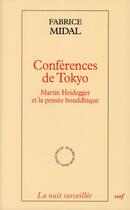 Couverture du livre « Conférences de Tokyo ; Martin Heidegger et la pensée bouddhique » de Fabrice Midal aux éditions Cerf