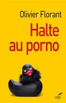 Couverture du livre « Halte au porno » de Olivier Florant aux éditions Cerf