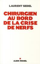 Couverture du livre « Chirurgien au bord de la crise de nerfs » de Sedel-L aux éditions Albin Michel