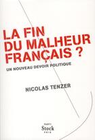 Couverture du livre « La fin du malheur français ? un nouveau devoir politique » de Nicolas Tenzer aux éditions Stock