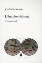 Couverture du livre « Lévinas vivant t.1 ; l'émotion éthique » de Jean-Michel Salanskis aux éditions Klincksieck
