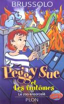 Couverture du livre « Peggy Sue et les fantômes - tome 4 Le zoo en sorcelé » de Serge Brussolo aux éditions Plon