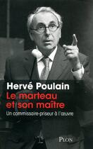 Couverture du livre « Le marteau et son maître - un commissaire-priseur à l'oeuvre » de Hervé Poulain aux éditions Plon