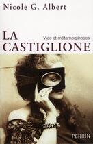 Couverture du livre « La castiglione » de Nicole G. Albert aux éditions Perrin