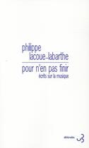 Couverture du livre « Pour n'en pas finir ; écrits sur la musique » de Philippe Lacoue-Labarthe aux éditions Christian Bourgois