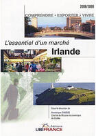 Couverture du livre « Irlande - L'Essentiel D'Un Marche (2e Ed) 2008/2009 » de Mission Economique D aux éditions Ubifrance