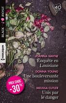 Couverture du livre « Enquête en Louisiane ; une bouleversante mission ; unis par le danger » de Joanna Wayne et Donna Young et Melissa Cutler aux éditions Harlequin