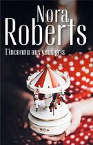 Couverture du livre « L'inconnu aux yeux gris » de Nora Roberts aux éditions Harlequin