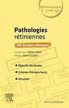 Couverture du livre « Pathologies rétiniennes : 100 études cliniques » de Maher Saleh aux éditions Elsevier-masson
