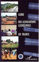 Couverture du livre « Le guide des associations guinéennes en france » de  aux éditions L'harmattan