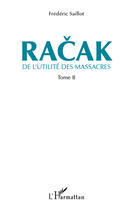 Couverture du livre « De l'utilité des massacres t.2 ; Racak » de Frederic Saillot aux éditions Editions L'harmattan