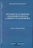 Couverture du livre « Necessite d'un profond changement dans le cameroun d'aujourd'hui » de E. Kengne Pokam aux éditions Editions L'harmattan