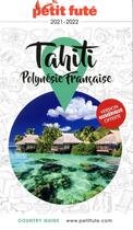 Couverture du livre « GUIDE PETIT FUTE ; COUNTRY GUIDE : Tahiti, Polynésie française » de Collectif Petit Fute aux éditions Le Petit Fute