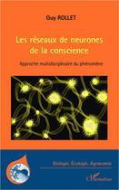Couverture du livre « Les réseaux de neurones de la conscience » de Guy Rollet aux éditions L'harmattan